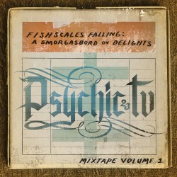 Fishscales Falling: A Smogasbord Ov Delights - Mixtape Volume 1