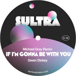 If I’m Gonna Be With You (Michael Gray Remix)