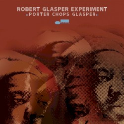 Porter Chops Glasper