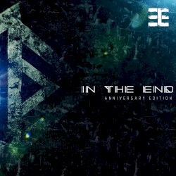 In the End (Anniversary Edition)