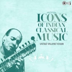 Icons of Indian Classical / Ustad Vilayat Khan