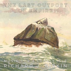 The Last Outpost of Empire (Music for a Lonely Isle)