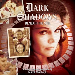 Dark Shadows: Beneath the Veil