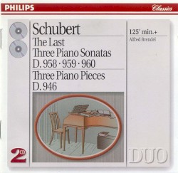 The Last Three Piano Sonatas, D 958, D 959, D 960 / Three Piano Pieces, D 946