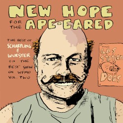 New Hope for the Ape‐Eared: The Best of Scharpling & Wurster Volume 2