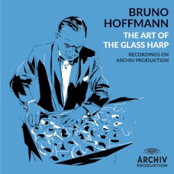 The Art of the Glass Harp (Recordings on Archiv Produktion)