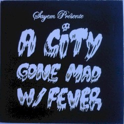 A City Gone Mad w/ Fever
