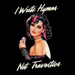 I Write Hymns Not Travesties