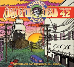 Dave’s Picks, Volume 42: Winterland, San Francisco, CA · 2/23/74
