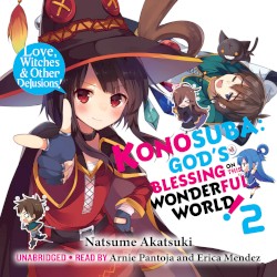 Konosuba: God’s Blessing on This Wonderful World! Vol. 2: Love, Witches & Other Delusions!
