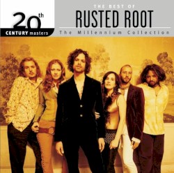 20th Century Masters: The Millennium Collection: The Best of Rusted Root