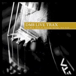 2000-08-29: DMB Live Trax, Volume 11: SPAC, Saratoga Springs, NY, USA