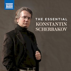 The Essential Konstantin Scherbakov