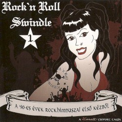 Rock 'n Roll Swindle 1 - A '90-es évek rock himnuszai első kézből