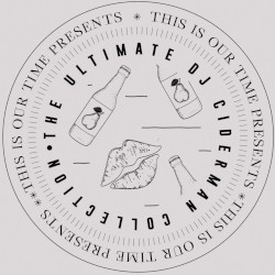 The Ultimate DJ Ciderman Collection