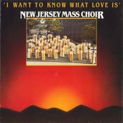 I Want to Know What Love Is