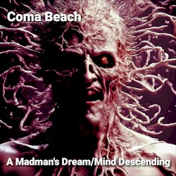 A Madman's Dream/Mind Descending