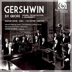 Gershwin by Grofé / Harmonie Ensemble New York