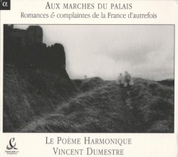 Aux marches du palais : Romances & complaintes de la France d’autrefois