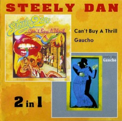 Can’t Buy a Thrill / Gaucho