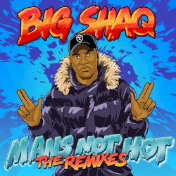 Man's Not Hot (The Remixes)