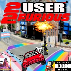 2 User 2 Furious