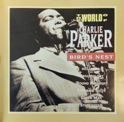 The World of Charlie Parker: Bird's Nest