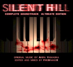 Silent Hill: Complete Soundtrack — Ultimate Edition