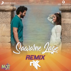 Sawarne Lage [Remix By DJ NYK (From “Mitron”)]