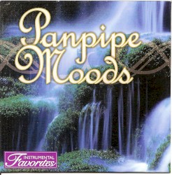 Instrumental Favorites: Panpipe Moods