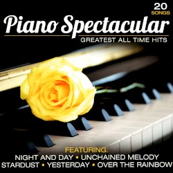 Piano Spectacular: Greatest All Time Hits
