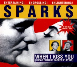 When I Kiss You (I Hear Charlie Parker Playing)