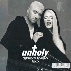 Unholy (Chasner x Afrojack remix)