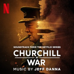 Churchill at War: Soundtrack from the Netflix Series