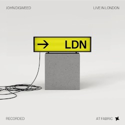 John Digweed – Live in London Recorded at Fabric