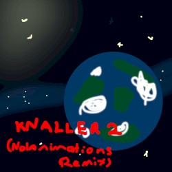 knaller 2 (Nolanimations Remix)