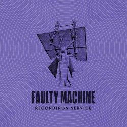 Faulty Machine Recordings Service: June 2020