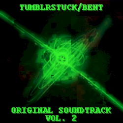 Tumblrstuck/bent OST: Volume 2