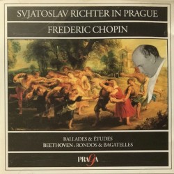 Svjatoslav Richter In Prague: Chopin: Ballades & Etudes / Beethoven: Rondos & Bagatelles