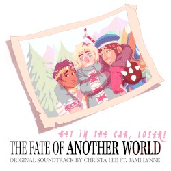 Get in the Car, Loser! The Fate of Another World - Original Soundtrack