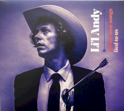 All the love songs lied to us