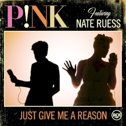 Just Give Me a Reason
