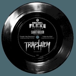 Feedin’ the Charlatan / I Hate the Kids