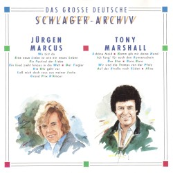 Das große deutsche Schlager-Archiv - Jürgen Marcus / Tony Marshall