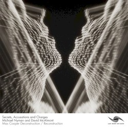 Secrets, Accusations and Charges (Max Cooper Reconstructions)