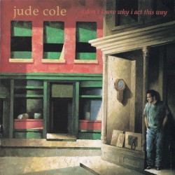 I Don't Know Why I Act This Way