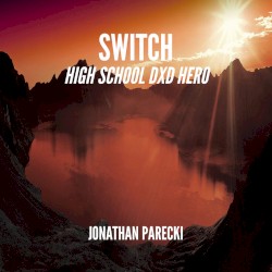 SWITCH (From "High School D×D Hero")