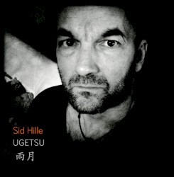 Ugetsu - Soundscapes By Sid Hille