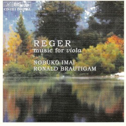 REGER: Romance for Viola and Piano / Three Suites for Viola / Viola Sonata