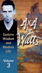 4×4 by Watts: Eastern Wisdom and Modern Life, Volume 3